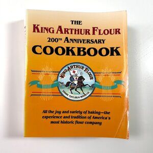 The King Arthur Flour 200th Anniversary Cookbook Baking Paperback